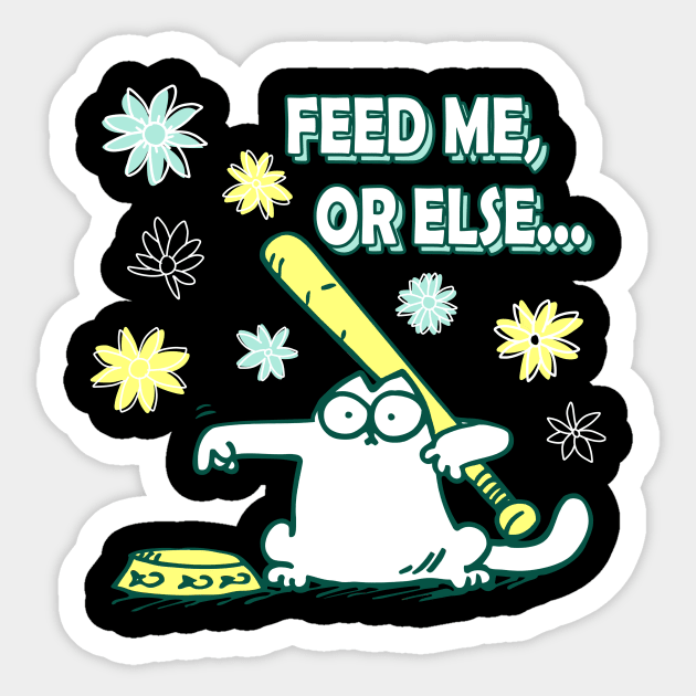 Feed Me Or Else Simons Cat Feed Or Be Hit Funny Sticker by devanpm
